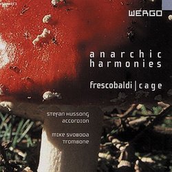 Frescobaldi, Cage: Anarchic Harmonies