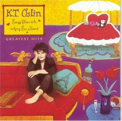 K.T. Oslin - Greatest Hits: Songs from an Aging Sex Bomb