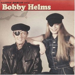 The Little Darlin' Sound Of Bobby Helms "Sings The Hits"