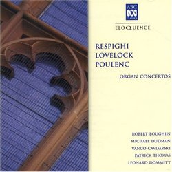 Organ Concertos by Respighi, Lovelock & Poulenc [Australia]