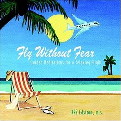 Fly Without Fear: Guided Meditations for a Relaxing Flight