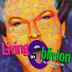 Living In Oblivion : The 80's Greatest Hits, Vol. 5