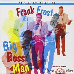 Very Best Of Frank Frost: Big Boss Man by Collectables