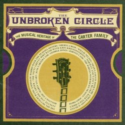 The Unbroken Circle - The Musical Heritage Of The Carter Family