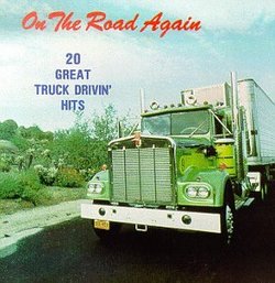 On the Road Again: 20 Great Truck Driving Hits