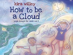 How to be a Cloud: Yoga Songs for Kids Vol. 3