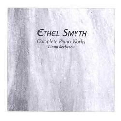 Ethel Smyth: Complete Piano Works