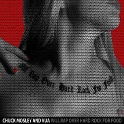 Will Rap Over Hard Rock for Food by Chuck Mosley (2009-07-28)