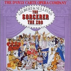 Gilbert & Sullivan: The Sorcerer / The Zoo