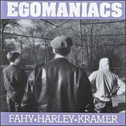 Egomaniacs