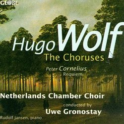 Wolf: The Choruses / Cornelius: Requiem