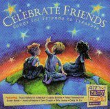 Celebrate Friends: Songs For Friends To Treasure