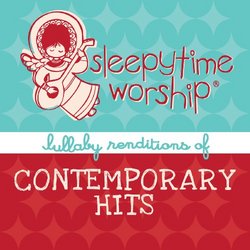 Sleepytime Worship: Lullaby of Contemporary