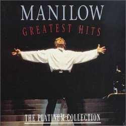 Manilow - Greatest Hits: The Platinum Collection