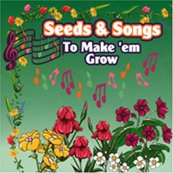 Seeds & Songs to Make'Em Grow