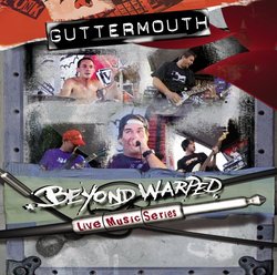 Beyond Warped Live Music Series: Guttermouth