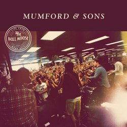 Mumford & Sons: LIVE From Bull Moose