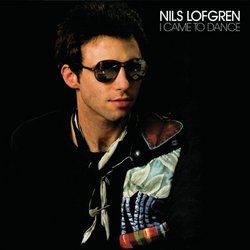 I Came To Dance by Nils Lofgren (2010-08-24)