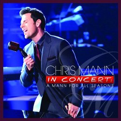 Chris Mann In Concert: A Mann For All Seasons