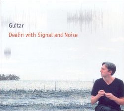 Dealin With Signal & Noise