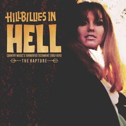 Hillbillies In Hell - Country Music's Tormented Testament (1952-1974) - The Rapture