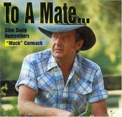 Slim Dusty Remembers Mack Cormack