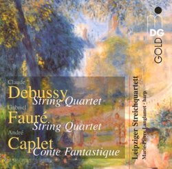 Debussy: String Quartet; Fauré: String Quartet; Caplet: Conte Fantastique