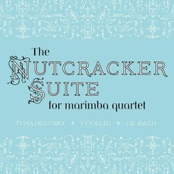 The Nutcracker Suite for Marimba Quartet