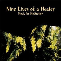 Nine Lives of a Healer : Music for Meditation