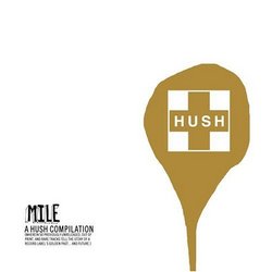 Mile: A Hush Compilation