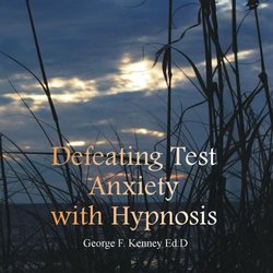 Defeating Test Anxiety with Hypnosis