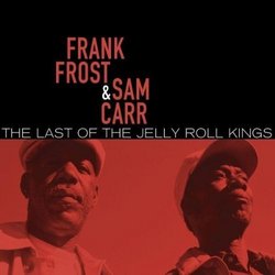 The Last Of The Jelly Roll Kings By Frank Frost (2011-09-12)
