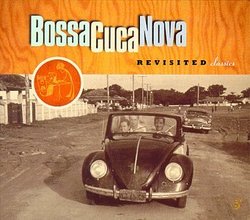 Bossa Cuca Nova: Revisited Classics