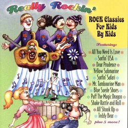 Really Rockin: Classic Rock for Kids By Kids