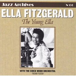 The Young Ella with the Chick Webb Orchestra 1936-1939