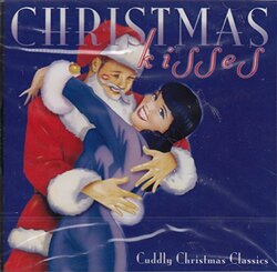 Christmas Kisses: Cuddly Christmas Classics