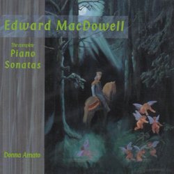 Edward MacDowell: The Complete Piano Sonatas