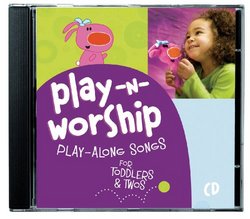 Play-N-Worship: Play-Along Songs for Toddlers & Twos