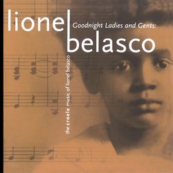Goodnight Ladies and Gents - The Creole Music of Lionel Belasco