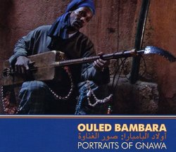 Ouled Bambara-Portraits of Gnawa