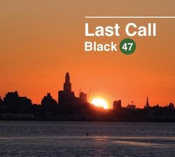 Black 47: Last Call