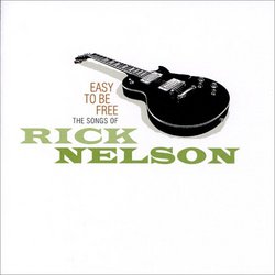 Easy To Be Free: The Songs Of Rick Nelson