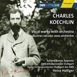 Koechlin: Vocal works with orchestra