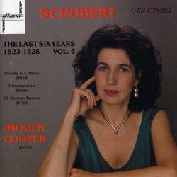 Schubert: The Last Six Years 1823-1828, Vol. 6: Sonata in C Minor D958 / 4 Impromptus D899 / 16 German Dances D783