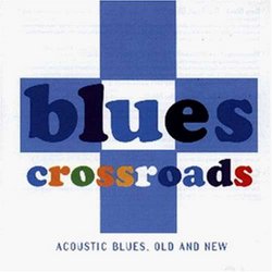 Blues Crossroads: Acoustic Blues, Old & New
