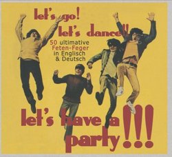Let's Go! Let's Dance! Let's Have A Party!