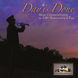 Day Is Done: Music Commemorating the 150th Anniversary of Taps