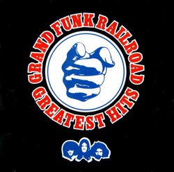 Greatest Hits Grand Funk Railroad