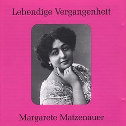 Lebendige Vergangenheit: Margarete Matzenauer