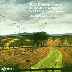 Elgar: String Quartet; Frank Bridge: Three Idylls; William Walton: String Quartet